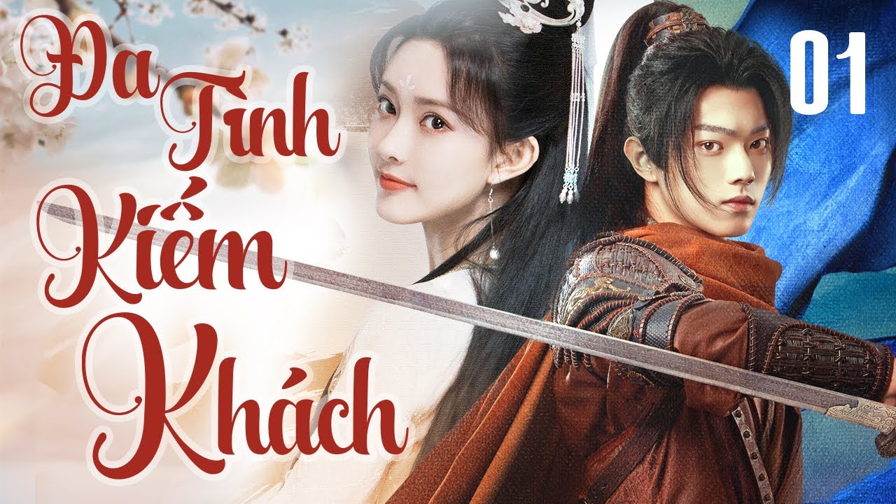 ĐA TÌNH KIẾM KHÁCH TẬP 1 | Phim Cổ Trang Kiếm Hiệp Trung Quốc Thuyết Minh Hay Nhất | Phim Bộ 2025 - ĐA TÌNH KIẾM KHÁCH ()