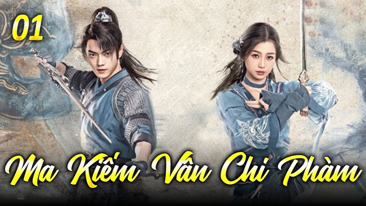 MA KIẾM VÂN CHI PHÀM TẬP 1 | Phim Cổ Trang Kiếm Hiệp Trung Quốc Thuyết Minh Hay Nhất 2025 - MA KIẾM VÂN CHI PHÀM ()