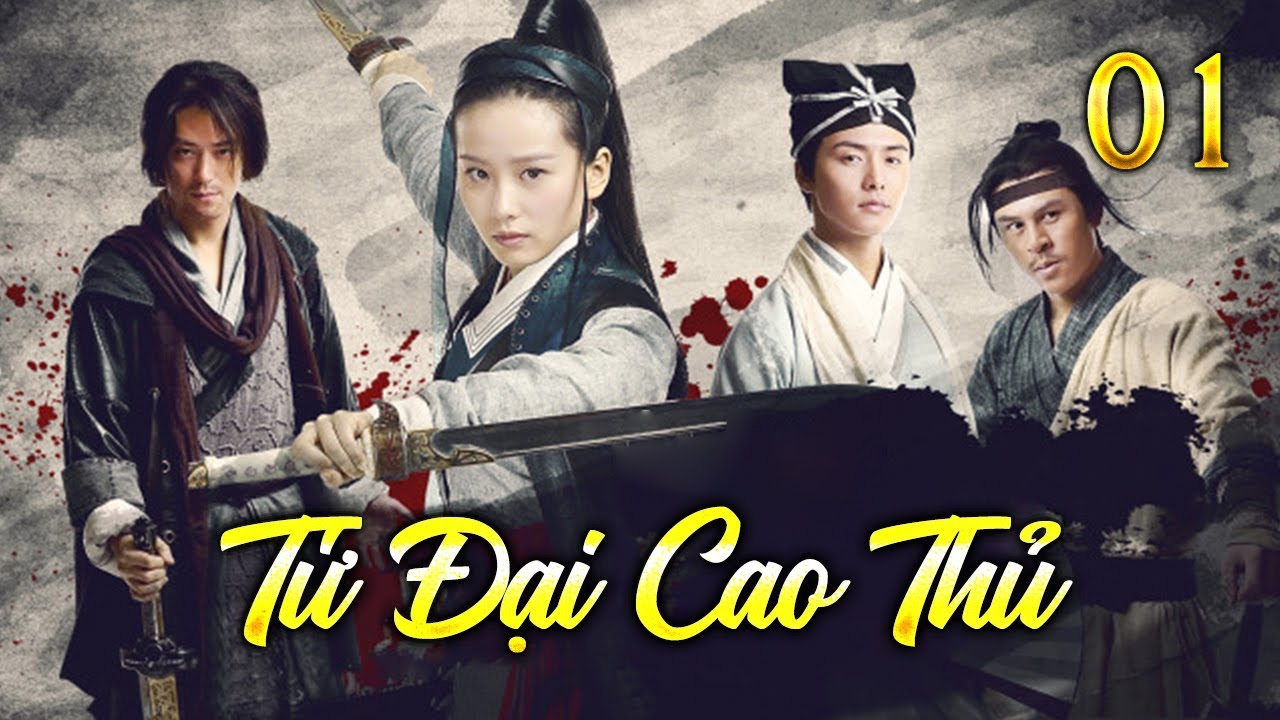 TỨ ĐẠI CAO THỦ TẬP 1 | Phim Cổ Trang Kiếm Hiệp Trung Quốc Thuyết Minh Hay Nhất | PHIM BỘ 2025 - TỨ ĐẠI CAO THỦ ()