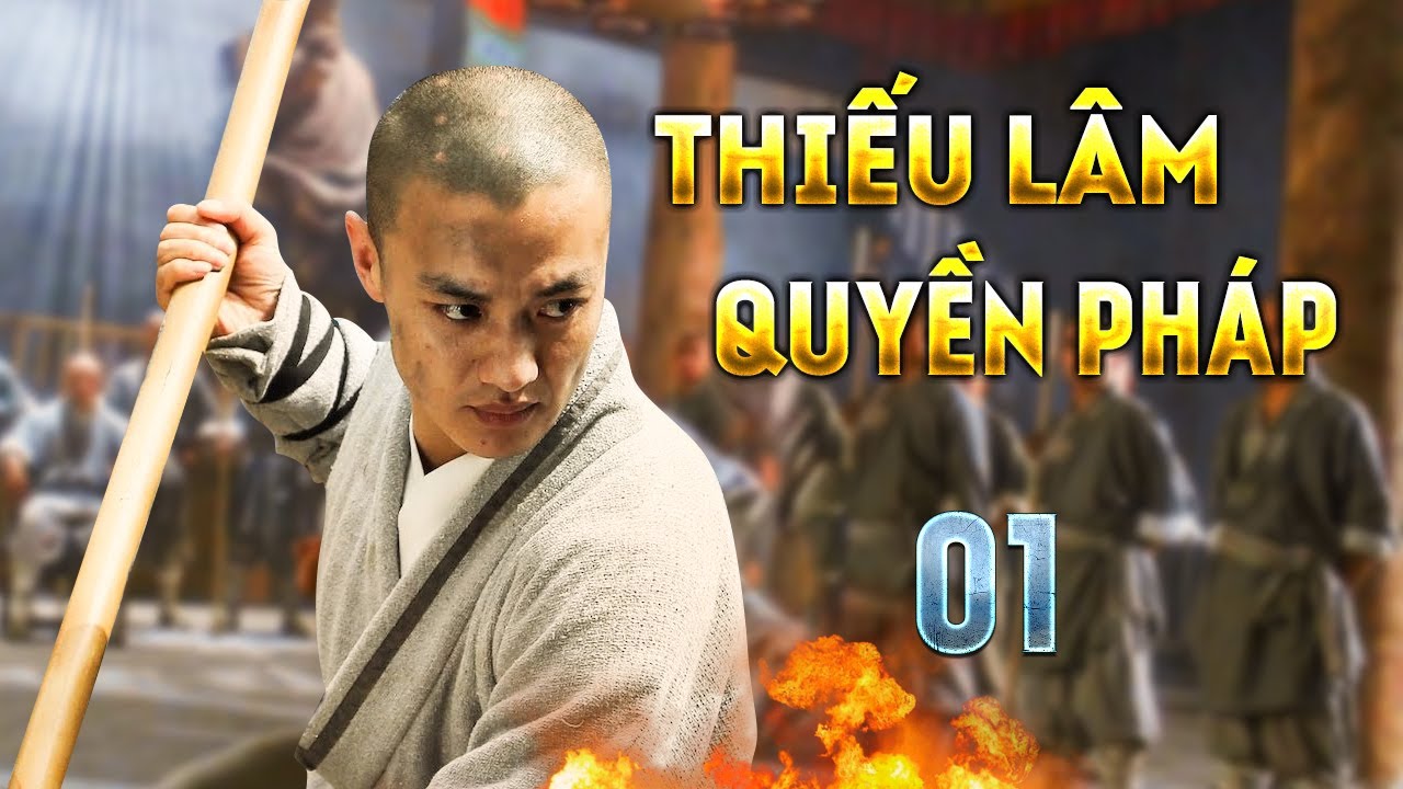 THIẾU LÂM QUYỀN PHÁP TẬP 1 | Phim Cổ Trang Kiếm Hiệp Trung Quốc Thuyết Minh Hay Nhất 2025 - THIẾU LÂM QUYỀN PHÁP ()